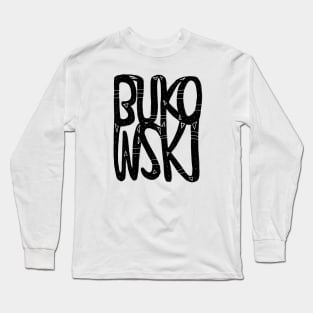 Bukowski Long Sleeve T-Shirt